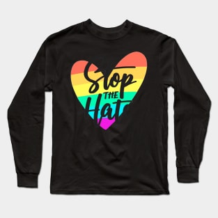 stop the hate Long Sleeve T-Shirt